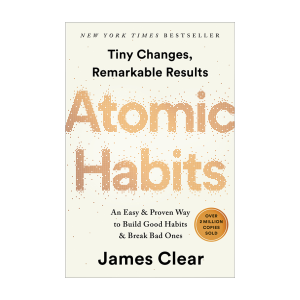 Atomic Habits - An Easy & Proven Way to Build Good Habits & Break Bad Ones